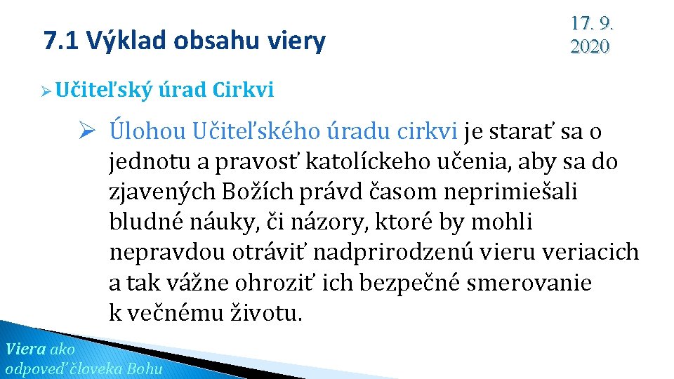 7. 1 Výklad obsahu viery Ø Učiteľský 17. 9. 2020 úrad Cirkvi Ø Úlohou