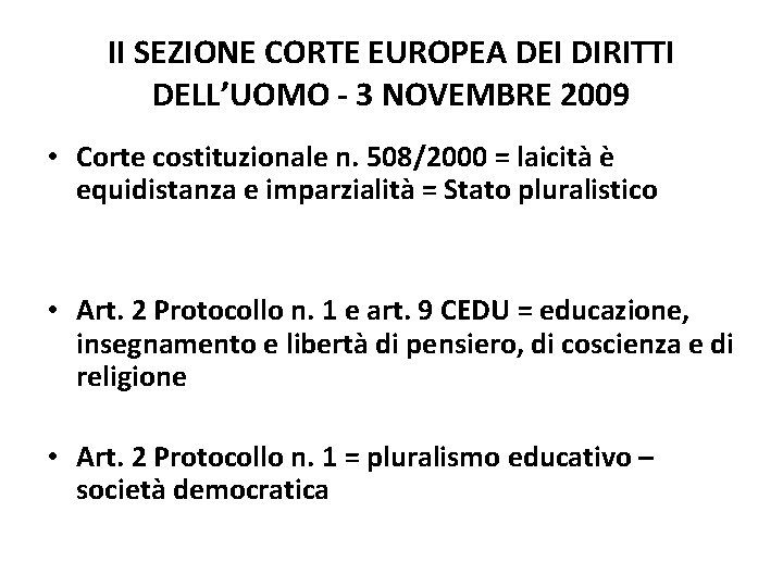 II SEZIONE CORTE EUROPEA DEI DIRITTI DELL’UOMO - 3 NOVEMBRE 2009 • Corte costituzionale