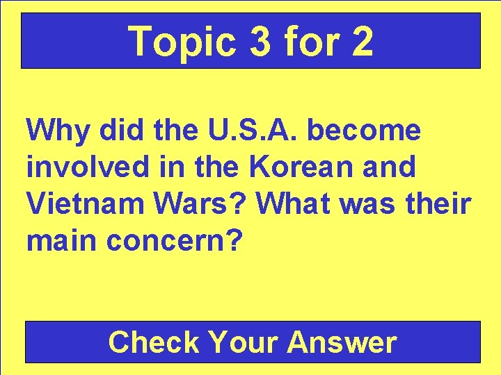 Topic 3 for 2 Why did the U. S. A. become involved in the