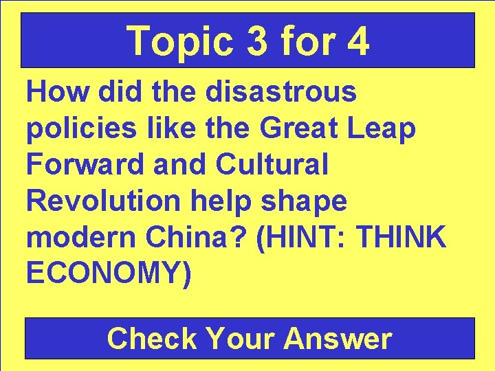 Topic 3 for 4 How did the disastrous policies like the Great Leap Forward