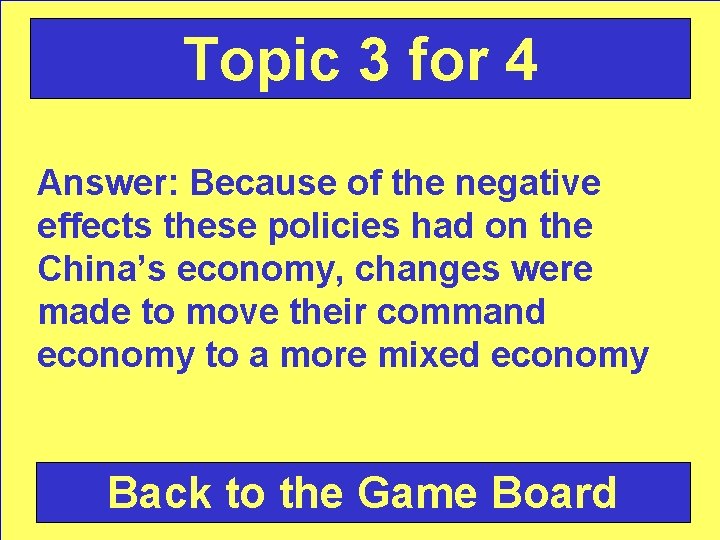 Topic 3 for 4 Answer: Because of the negative effects these policies had on
