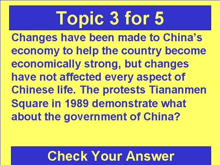 Topic 3 for 5 Changes have been made to China’s economy to help the