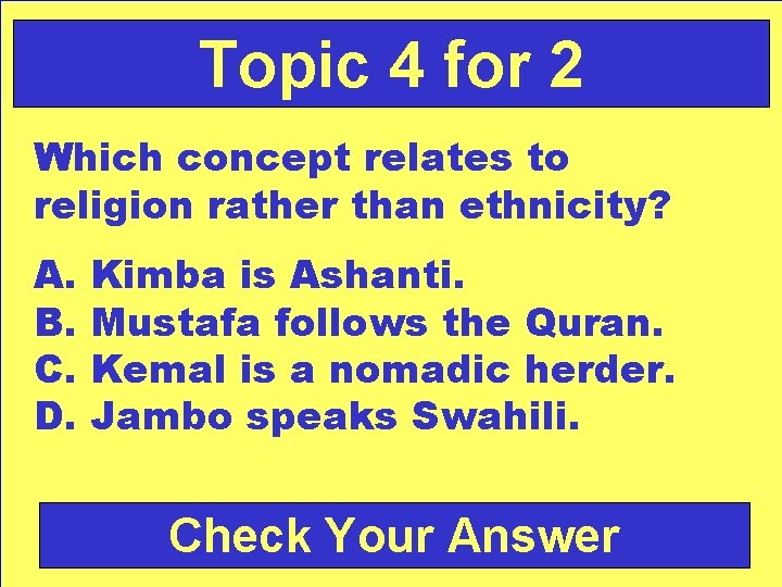 Topic 4 for 2 Which concept relates to religion rather than ethnicity? A. B.