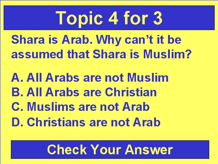 Topic 4 for 3 Shara is Arab. Why can’t it be assumed that Shara