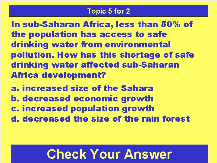 Topic 5 for 2 In sub-Saharan Africa, less than 50% of the population has