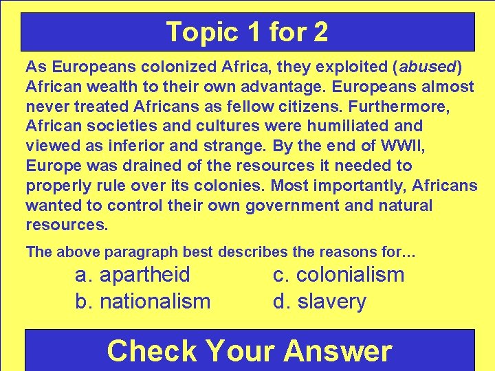 Topic 1 for 2 As Europeans colonized Africa, they exploited (abused) African wealth to