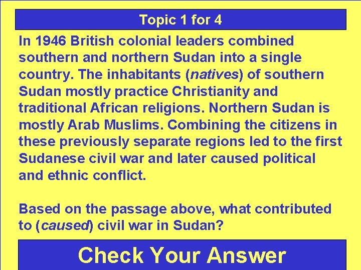 Topic 1 for 4 In 1946 British colonial leaders combined southern and northern Sudan