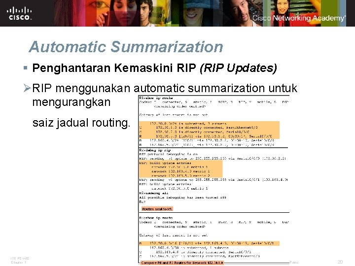 Automatic Summarization § Penghantaran Kemaskini RIP (RIP Updates) ØRIP menggunakan automatic summarization untuk mengurangkan