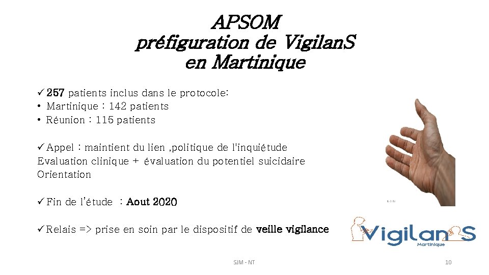 APSOM préfiguration de Vigilan. S en Martinique ü 257 patients inclus dans le protocole: