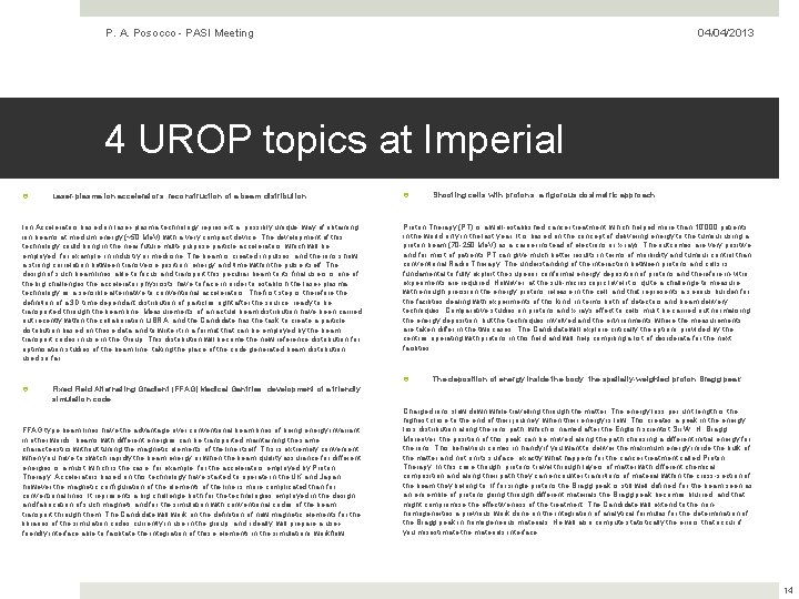 P. A. Posocco - PASI Meeting 04/04/2013 4 UROP topics at Imperial Laser-plasma ion