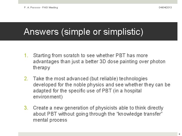 P. A. Posocco - PASI Meeting 04/04/2013 Answers (simple or simplistic) 1. Starting from