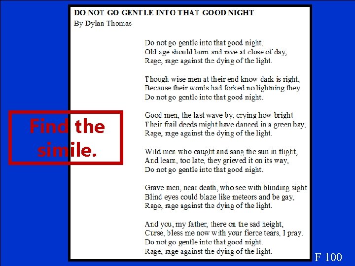 Find the simile. F 100 