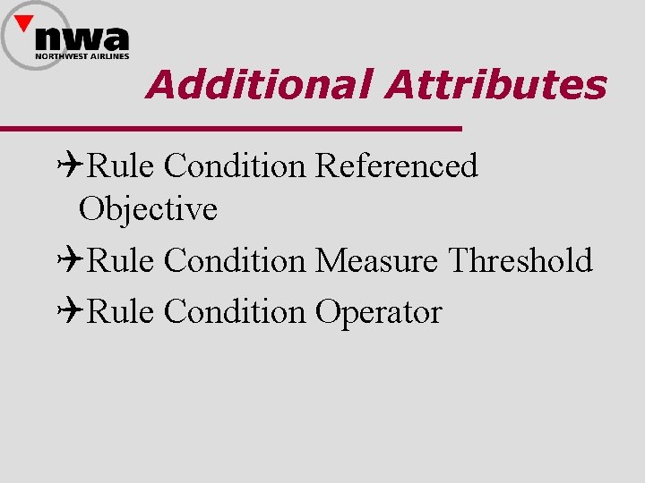 Additional Attributes QRule Condition Referenced Objective QRule Condition Measure Threshold QRule Condition Operator 