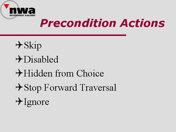 Precondition Actions QSkip QDisabled QHidden from Choice QStop Forward Traversal QIgnore 