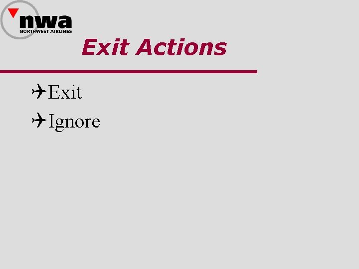 Exit Actions QExit QIgnore 