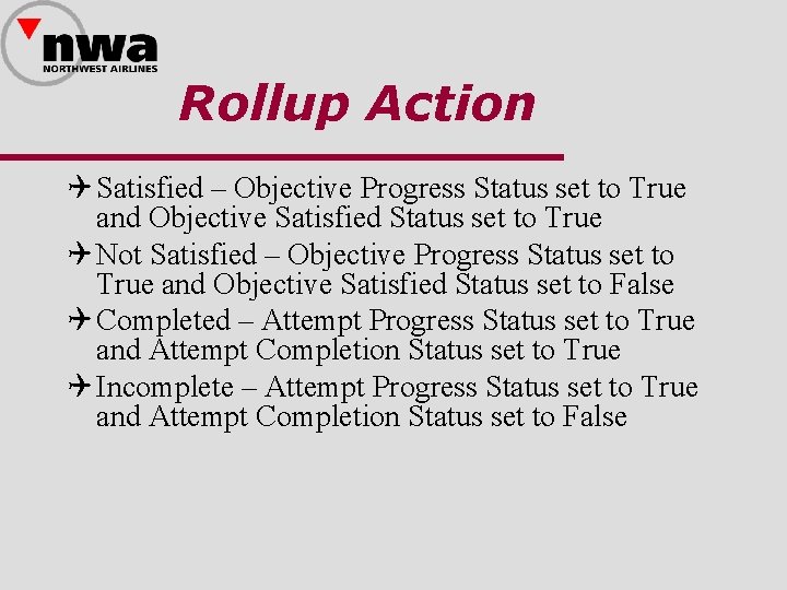 Rollup Action Q Satisfied – Objective Progress Status set to True and Objective Satisfied