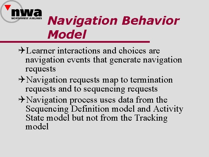 Navigation Behavior Model QLearner interactions and choices are navigation events that generate navigation requests