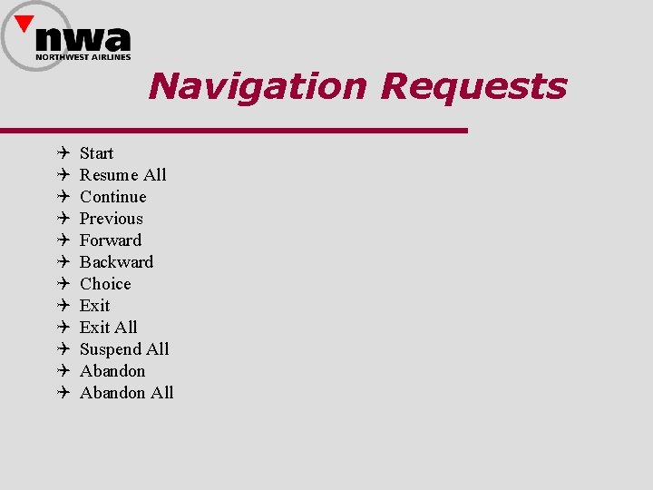 Navigation Requests Q Q Q Start Resume All Continue Previous Forward Backward Choice Exit