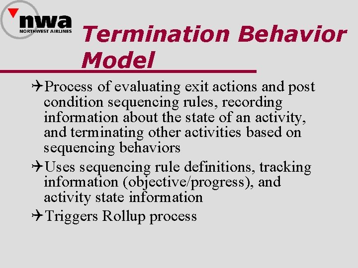 Termination Behavior Model QProcess of evaluating exit actions and post condition sequencing rules, recording