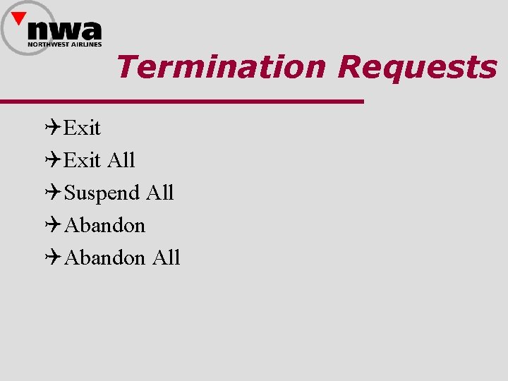 Termination Requests QExit All QSuspend All QAbandon All 
