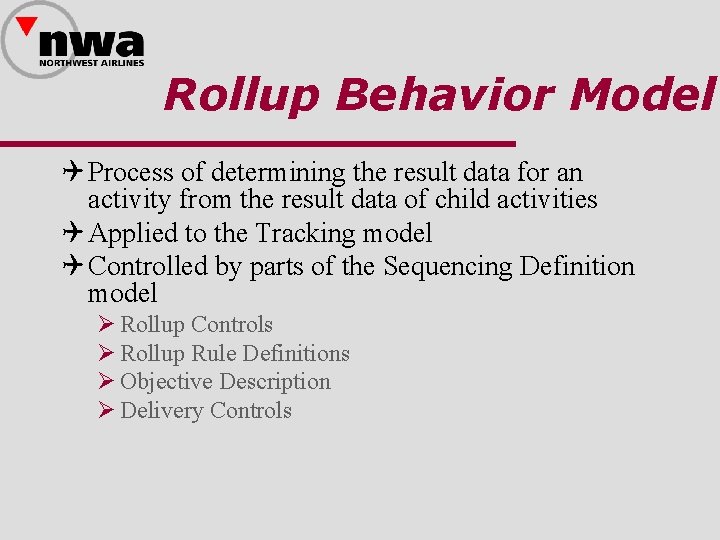 Rollup Behavior Model Q Process of determining the result data for an activity from