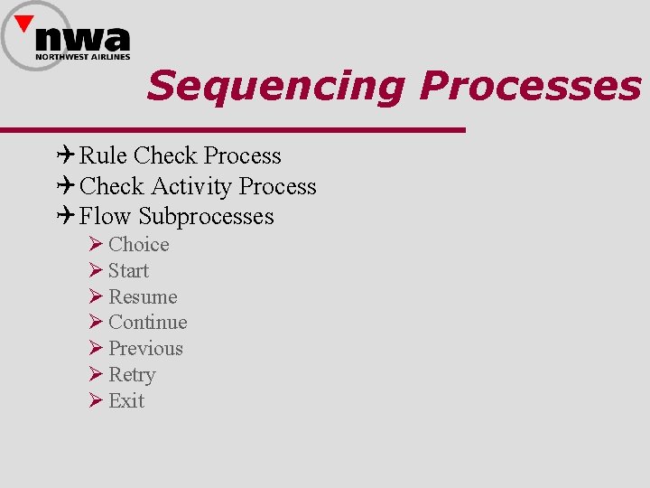 Sequencing Processes Q Rule Check Process Q Check Activity Process Q Flow Subprocesses Ø
