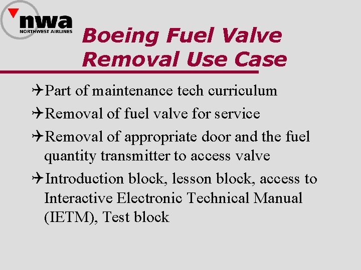Boeing Fuel Valve Removal Use Case QPart of maintenance tech curriculum QRemoval of fuel