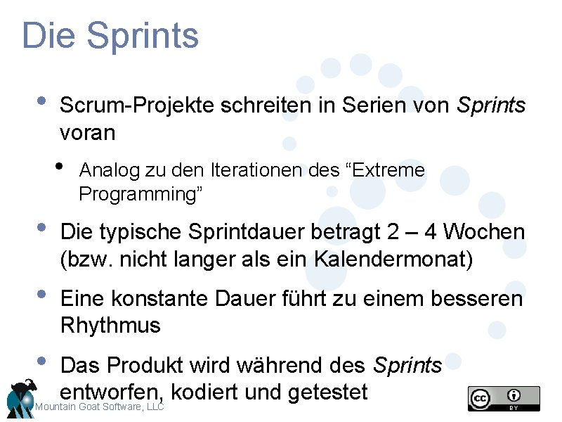 Die Sprints • Scrum-Projekte schreiten in Serien von Sprints voran • Analog zu den Die Sprints • Scrum-Projekte schreiten in Serien von Sprints voran • Analog zu den
