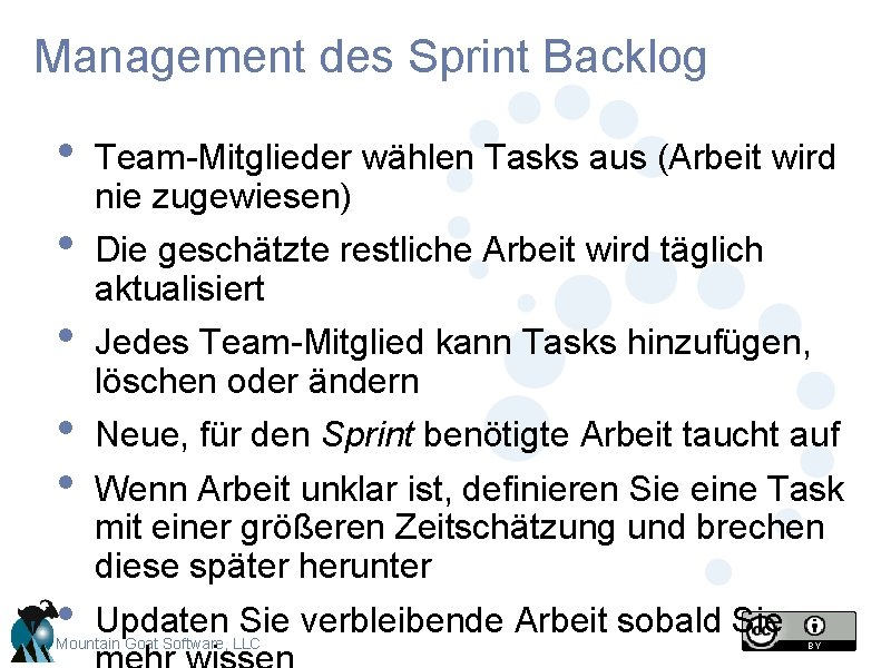 Management des Sprint Backlog • • • Team-Mitglieder wählen Tasks aus (Arbeit wird nie Management des Sprint Backlog • • • Team-Mitglieder wählen Tasks aus (Arbeit wird nie