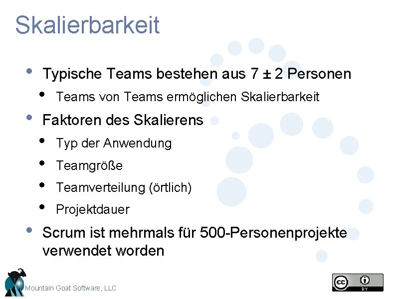 Skalierbarkeit • • • Typische Teams bestehen aus 7 ± 2 Personen • Teams Skalierbarkeit • • • Typische Teams bestehen aus 7 ± 2 Personen • Teams