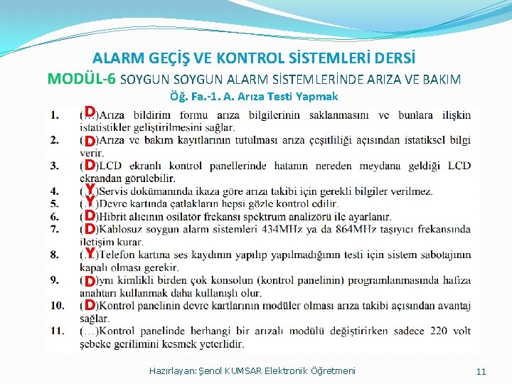 ALARM GEÇİŞ VE KONTROL SİSTEMLERİ DERSİ MODÜL-6 SOYGUN ALARM SİSTEMLERİNDE ARIZA VE BAKIM D