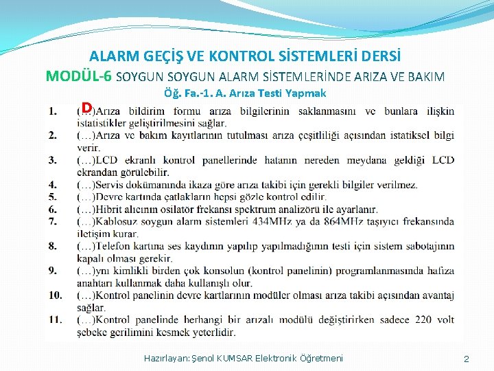 ALARM GEÇİŞ VE KONTROL SİSTEMLERİ DERSİ MODÜL-6 SOYGUN ALARM SİSTEMLERİNDE ARIZA VE BAKIM D