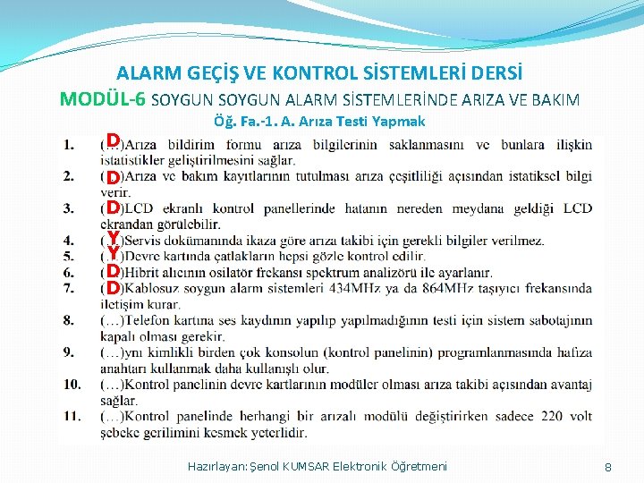 ALARM GEÇİŞ VE KONTROL SİSTEMLERİ DERSİ MODÜL-6 SOYGUN ALARM SİSTEMLERİNDE ARIZA VE BAKIM D