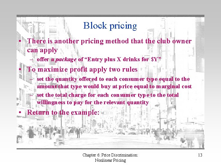 Block pricing • There is another pricing method that the club owner can apply