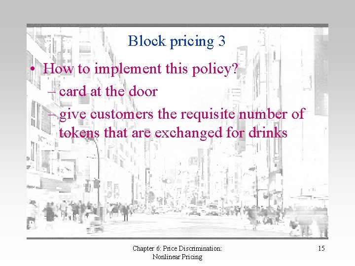 Block pricing 3 • How to implement this policy? – card at the door