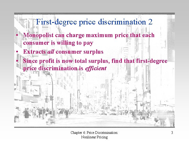 First-degree price discrimination 2 • Monopolist can charge maximum price that each consumer is