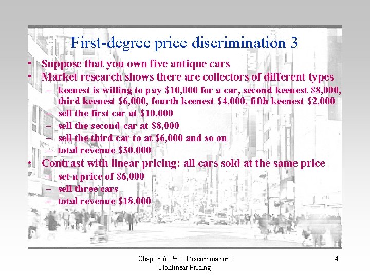 First-degree price discrimination 3 • Suppose that you own five antique cars • Market