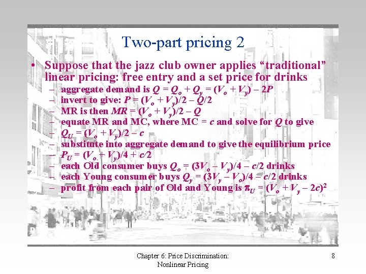 Two-part pricing 2 • Suppose that the jazz club owner applies “traditional” linear pricing: