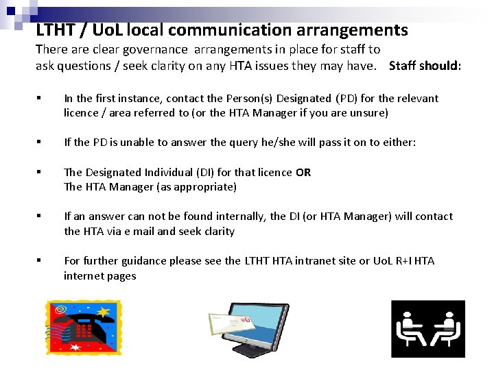 LTHT / Uo. L local communication arrangements There are clear governance arrangements in place LTHT / Uo. L local communication arrangements There are clear governance arrangements in place