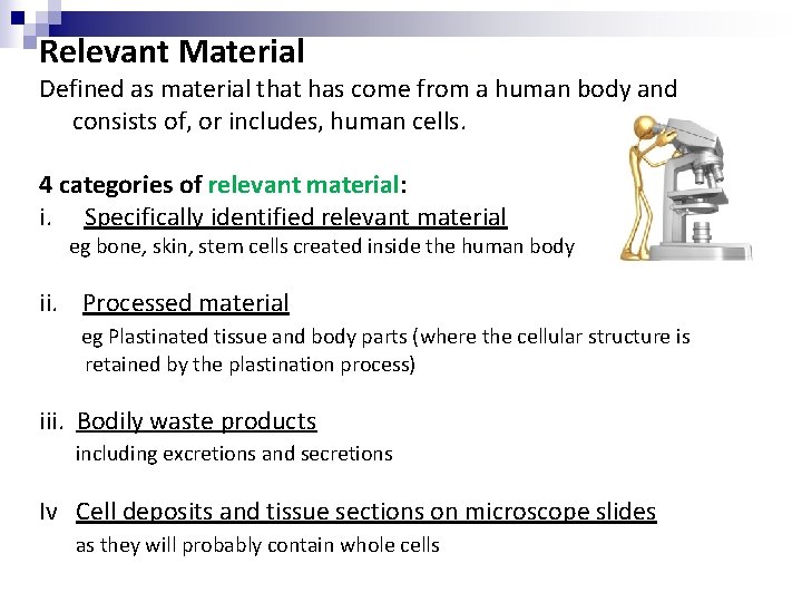 Relevant Material Defined as material that has come from a human body and consists Relevant Material Defined as material that has come from a human body and consists