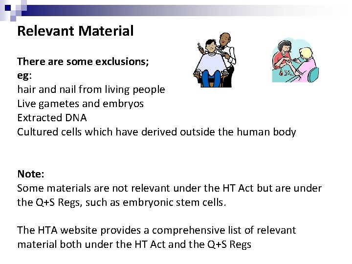 Relevant Material There are some exclusions; eg: hair and nail from living people Live Relevant Material There are some exclusions; eg: hair and nail from living people Live