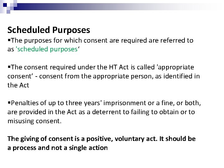 Scheduled Purposes §The purposes for which consent are required are referred to as 'scheduled Scheduled Purposes §The purposes for which consent are required are referred to as 'scheduled