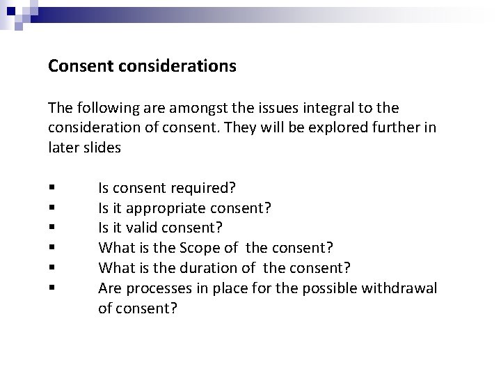 Consent considerations The following are amongst the issues integral to the consideration of consent. Consent considerations The following are amongst the issues integral to the consideration of consent.