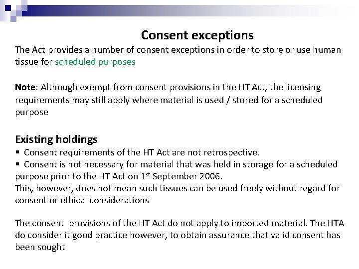 Consent exceptions The Act provides a number of consent exceptions in order to store Consent exceptions The Act provides a number of consent exceptions in order to store
