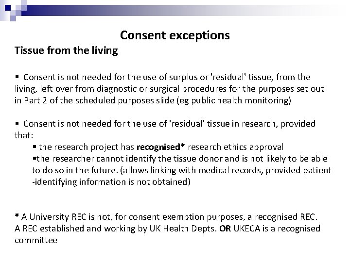 Tissue from the living Consent exceptions § Consent is not needed for the use Tissue from the living Consent exceptions § Consent is not needed for the use