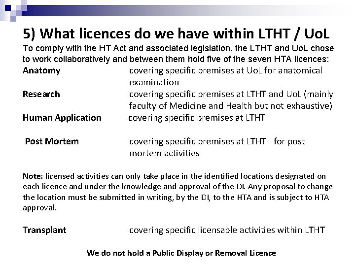 5) What licences do we have within LTHT / Uo. L To comply with 5) What licences do we have within LTHT / Uo. L To comply with
