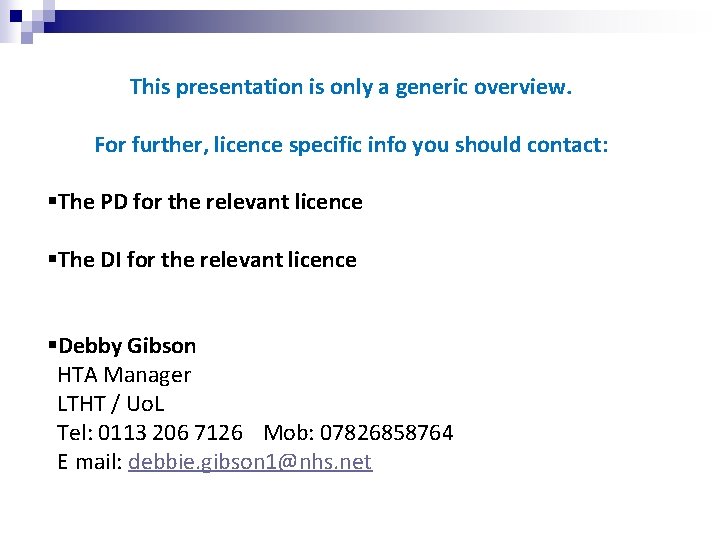 This presentation is only a generic overview. For further, licence specific info you should This presentation is only a generic overview. For further, licence specific info you should