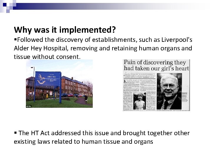 Why was it implemented? §Followed the discovery of establishments, such as Liverpool's Alder Hey Why was it implemented? §Followed the discovery of establishments, such as Liverpool's Alder Hey