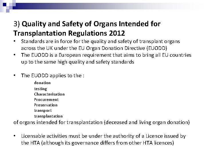 3) Quality and Safety of Organs Intended for Transplantation Regulations 2012 • Standards are 3) Quality and Safety of Organs Intended for Transplantation Regulations 2012 • Standards are