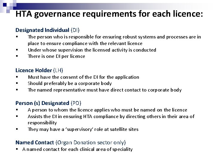 HTA governance requirements for each licence: Designated Individual (DI) § § § The person HTA governance requirements for each licence: Designated Individual (DI) § § § The person